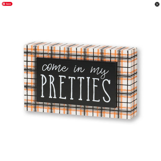 Collins Halloween Decor - Come In My Pretties Block Sign