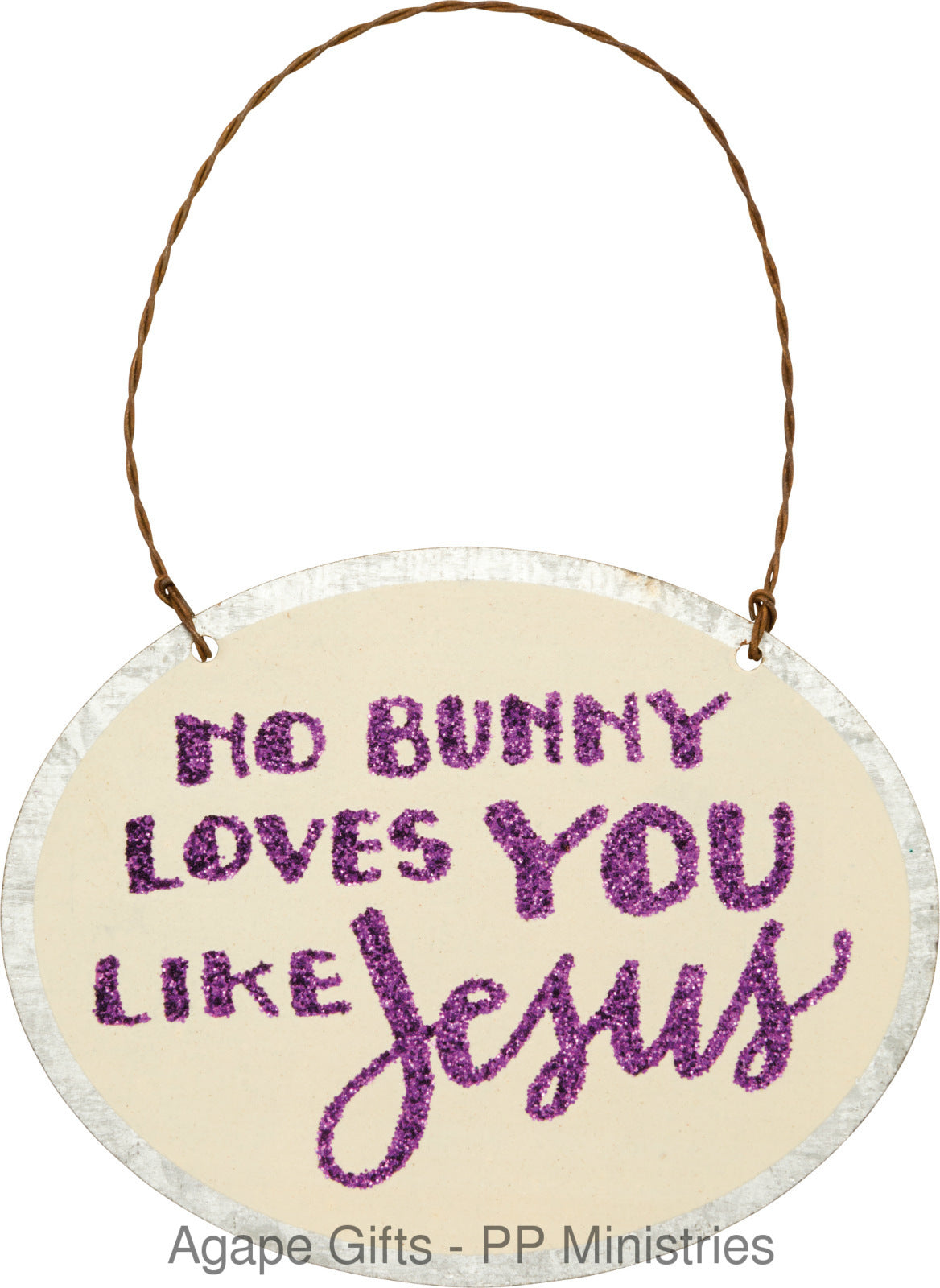 PBK Easter Decor - Small Tin Ornament Sign No Bunny Loves Like Jesus #29755