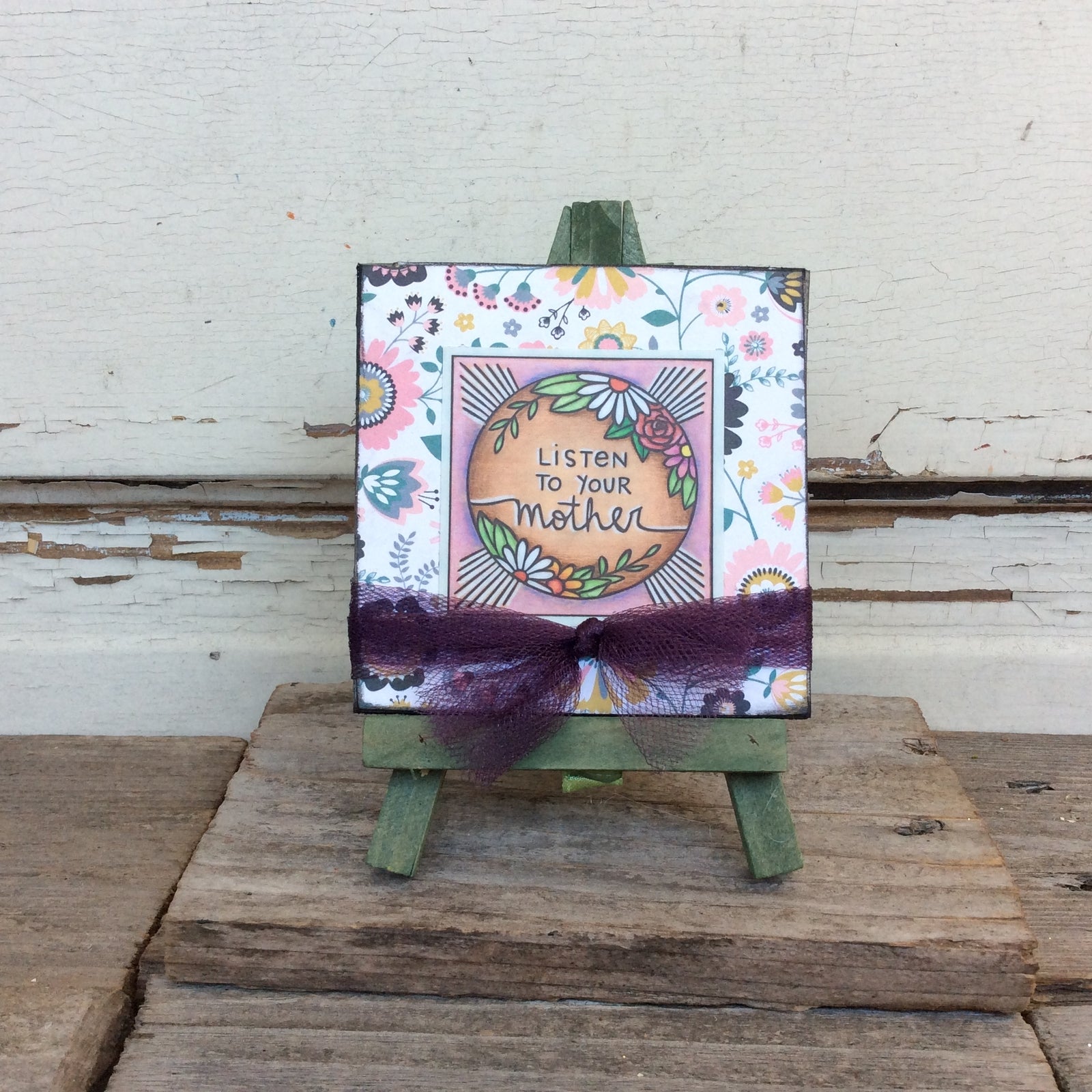 AGD Mom Day Gift - Listen to Your Mother Easel Display