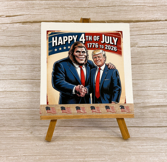 AGSD Patriotic Decor - July 4th Bigfoot Trump 250 Years Birthday Easel Sign