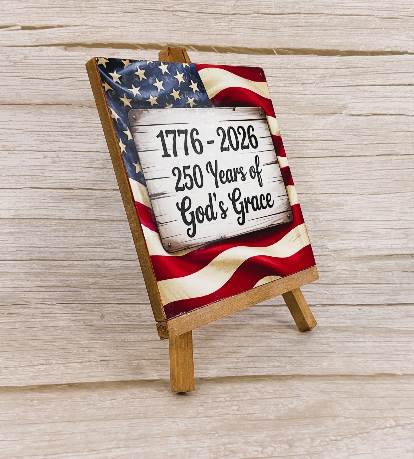 AGSD Patriotic Decor - God's Grace July 4th 250th Birthday Anniversary Easel Sign