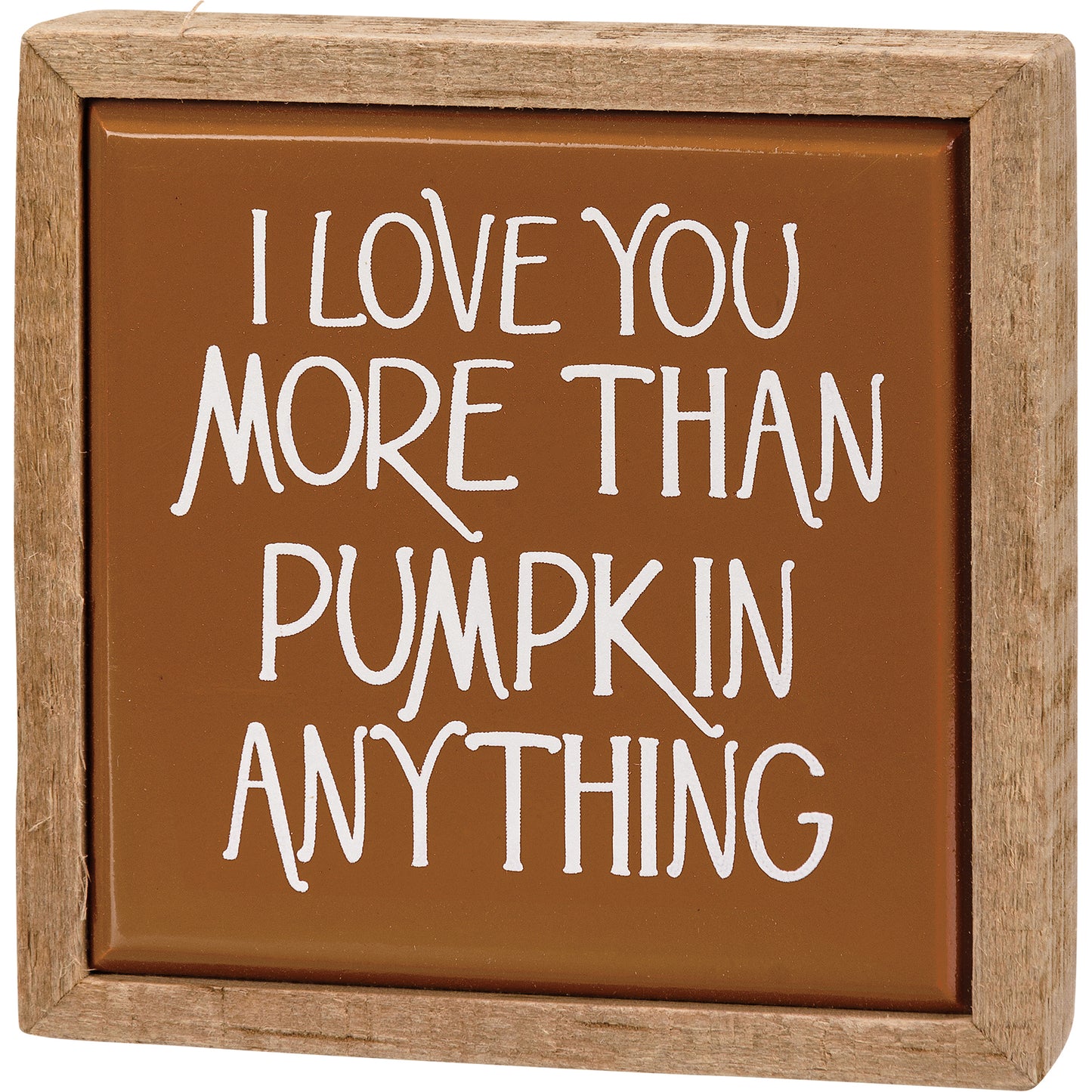 PBK Fall Decor - Love You More Than Pumpkin Anything Small Tier Tray Sign