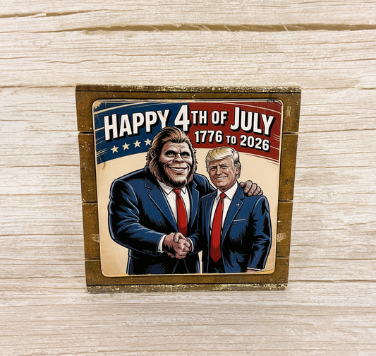 AGSD Patriotic Decor - July 4th Bigfoot Trump 250 Years Birthday Box Sign