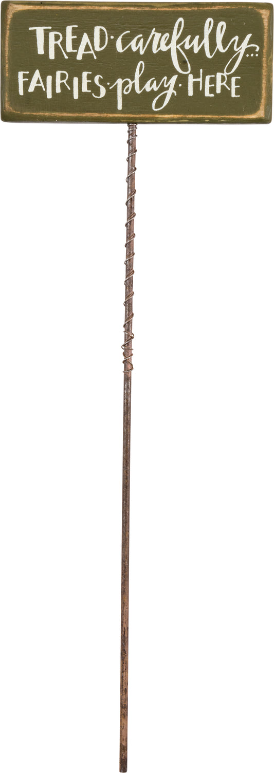 PBK Spring Decor - Tread Carefully Fairies Play Here Wood Pick Sign