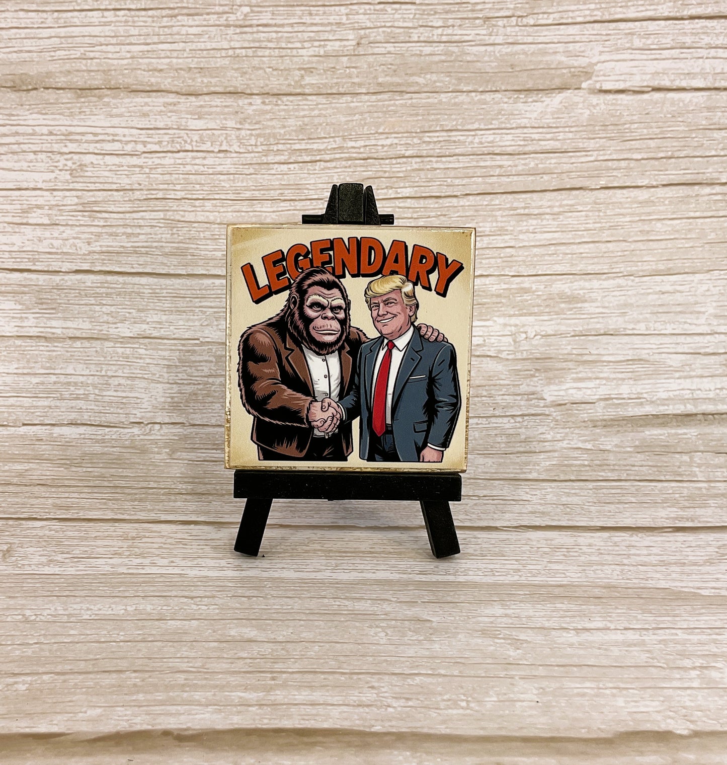 Bigfoot Trump "Legendary" Easel Sign — Handcrafted Novelty Home Decor with Stand