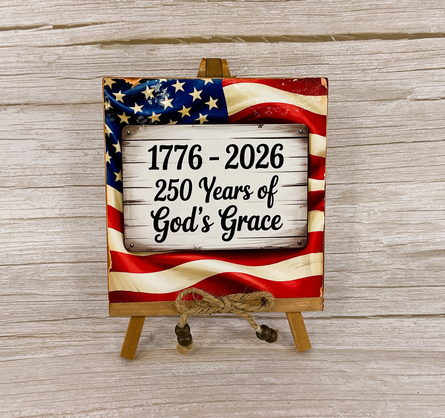 AGSD Patriotic Decor - God's Grace July 4th 250th Birthday Anniversary Easel Sign