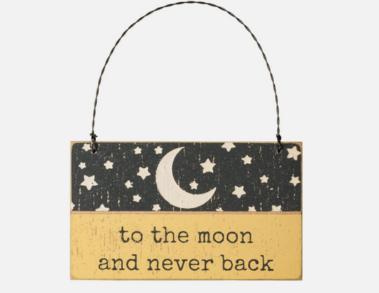 PBK Home Decor - To The Moon And Never Back Debossed Small Ornament Sign