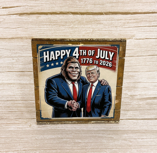 AGSD Patriotic Decor - July 4th Bigfoot Trump 250 Years Birthday Box Sign