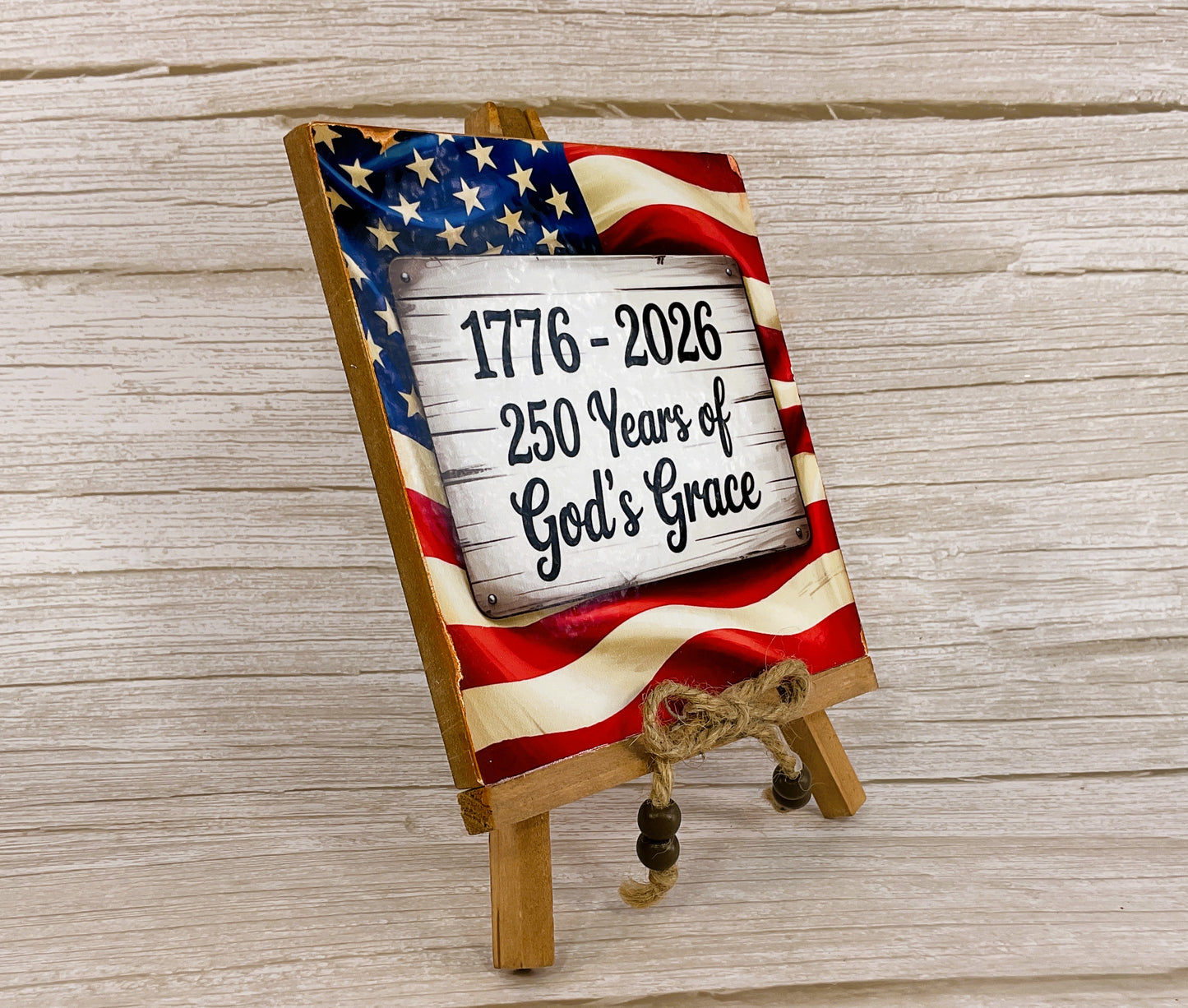 AGSD Patriotic Decor - God's Grace July 4th 250th Birthday Anniversary Easel Sign