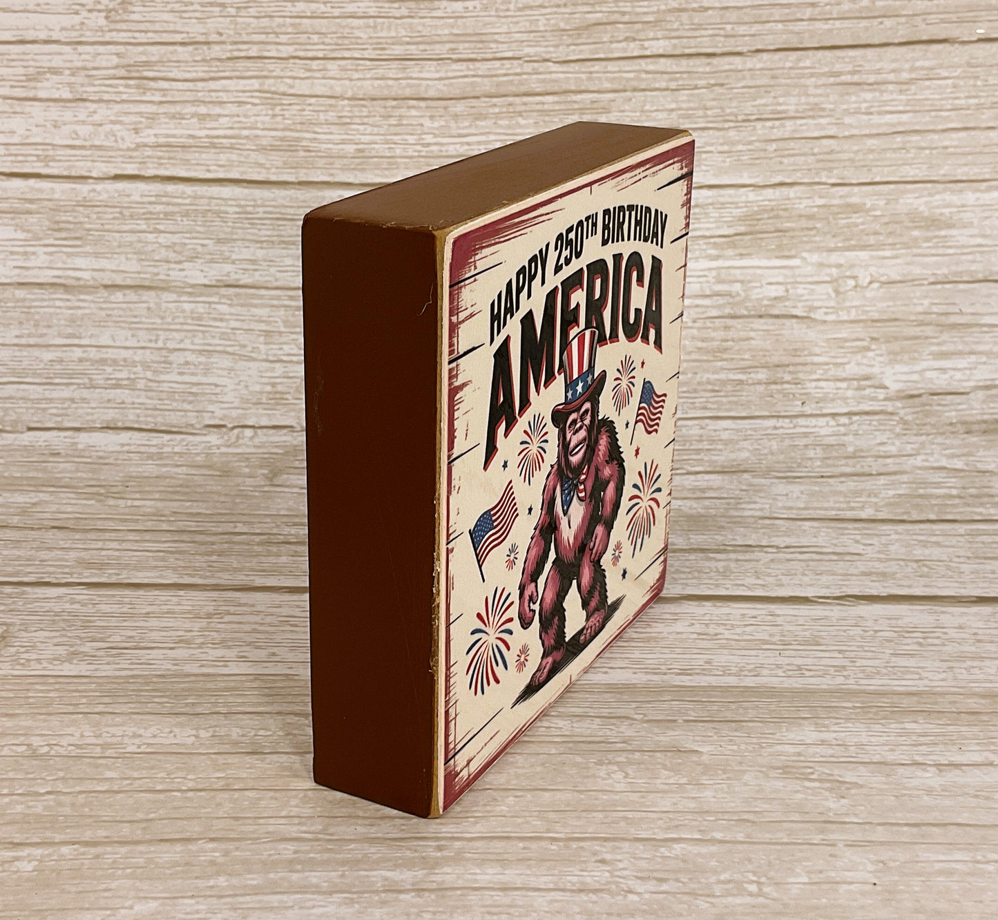 AGSD Patriotic Decor - July 4th Bigfoot 250 Years Birthday SM Block Sign