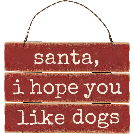 PBK Christmas Decor - Santa Like Dogs Prim Slat Ornament